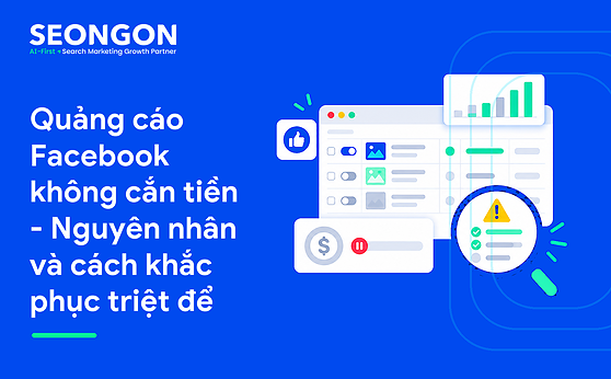 Quảng cáo Facebook không cắn tiền – Nguyên nhân và cách khắc phục triệt để