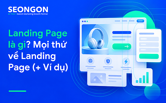 Landing Page là gì? Mọi thứ về Landing Page (+ Ví dụ)