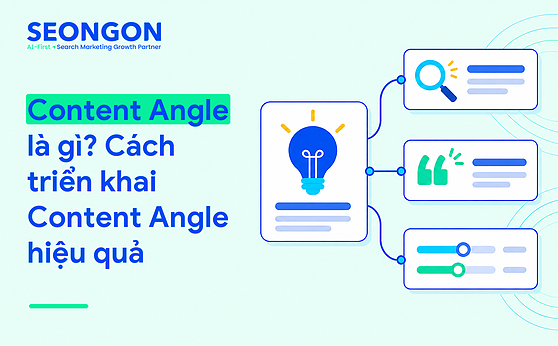 Content Angle là gì? Cách triển khai Content Angle hiệu quả 