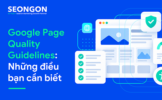 Google Page Quality Guidelines: Những điều bạn cần biết