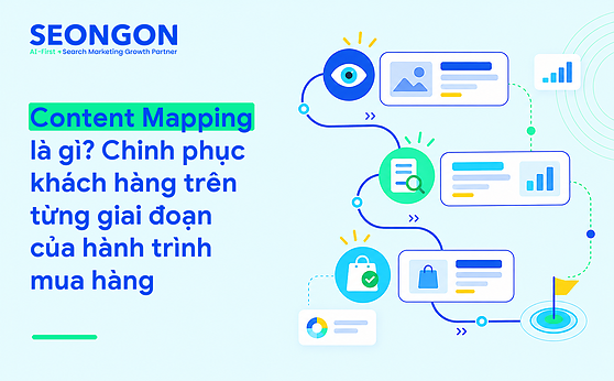 Content Mapping là gì? Chinh phục khách hàng trên từng giai đoạn của hành trình mua hàng 