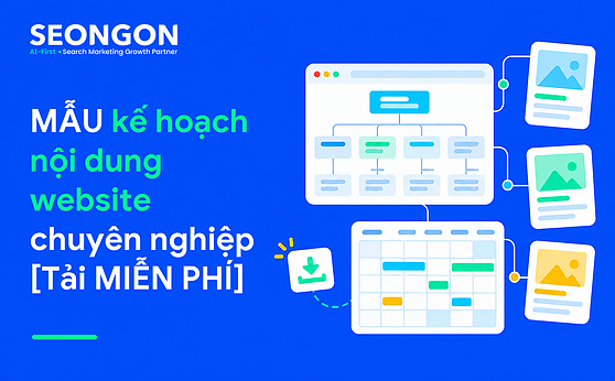 MẪU kế hoạch nội dung website chuyên nghiệp [Tải MIỄN PHÍ]