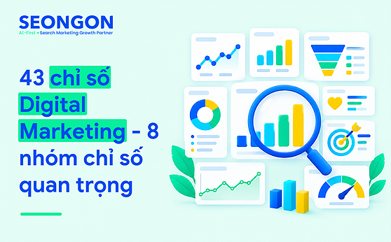 43 chỉ số Digital Marketing – 8 nhóm chỉ số quan trọng