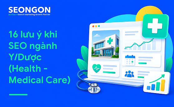 16 lưu ý khi SEO ngành Y/Dược (Health – Medical Care)