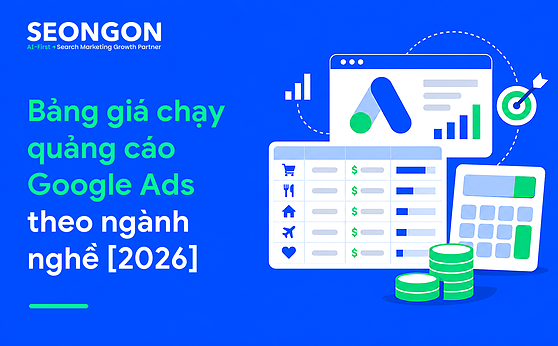 Bảng giá chạy quảng cáo Google Ads theo ngành nghề [2026]