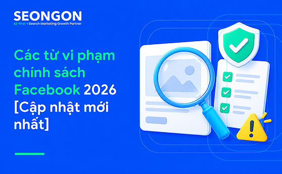 Các từ vi phạm chính sách Facebook 2026 [Cập nhật mới nhất]