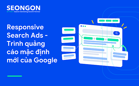 Responsive Search Ads – Trình quảng cáo mặc định mới của Google