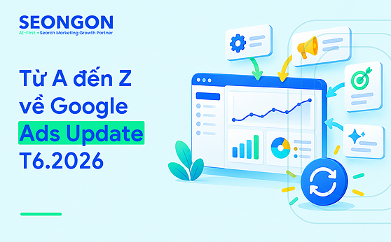 Từ A đến Z về Google Ads Update T6.2024