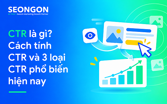 CTR là gì? Cách tính CTR và 3 loại CTR phổ biến hiện nay