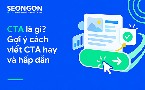 CTA là gì? Gợi ý cách viết CTA hay và hấp dẫn