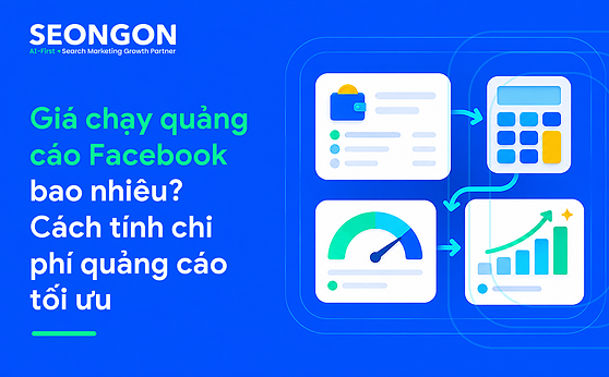 Giá chạy quảng cáo Facebook bao nhiêu? Cách tính chi phí quảng cáo tối ưu