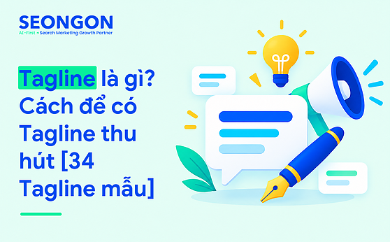 Tagline là gì? Cách để có Tagline thu hút [34 Tagline mẫu]