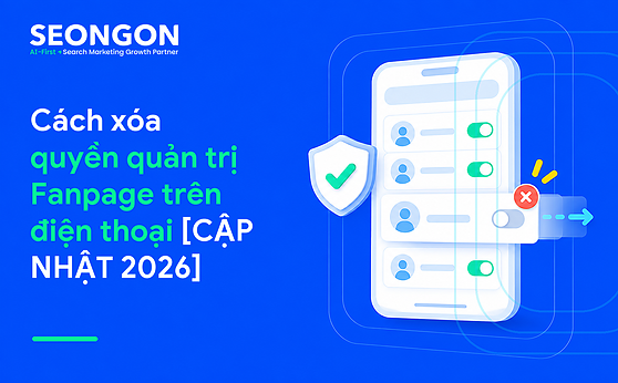 Cách xóa quyền quản trị Fanpage trên điện thoại [T9-2026]