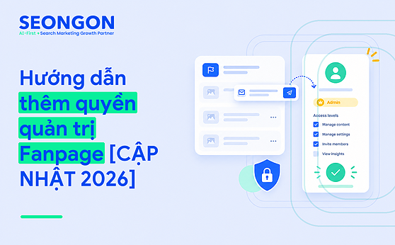 Hướng dẫn thêm quyền quản trị Fanpage [CẬP NHẬT 2026]
