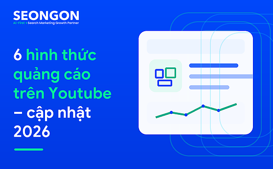 6 hình thức quảng cáo trên Youtube – cập nhật 2026