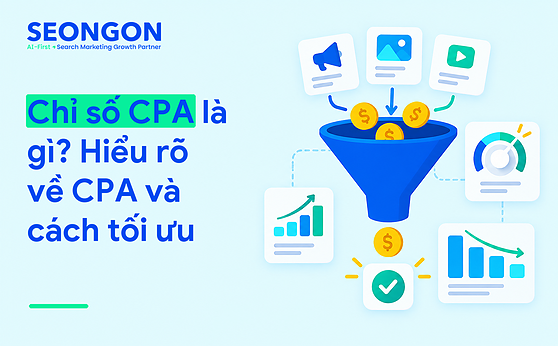 Chỉ số CPA là gì? Hiểu rõ về CPA và cách tối ưu