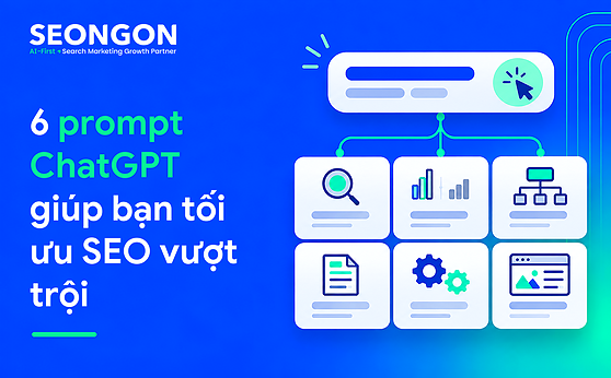 6 prompt ChatGPT giúp bạn tối ưu SEO vượt trội