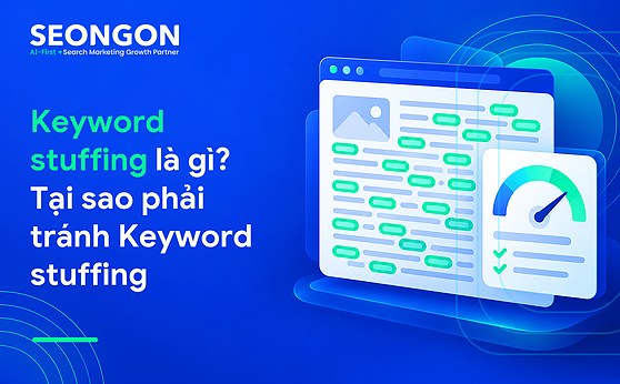 Keyword stuffing là gì? Tại sao phải tránh Keyword stuffing