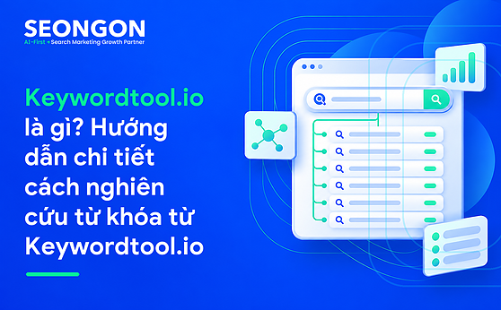 Keywordtool.io là gì? Hướng dẫn chi tiết cách nghiên cứu từ khóa từ Keywordtool.io