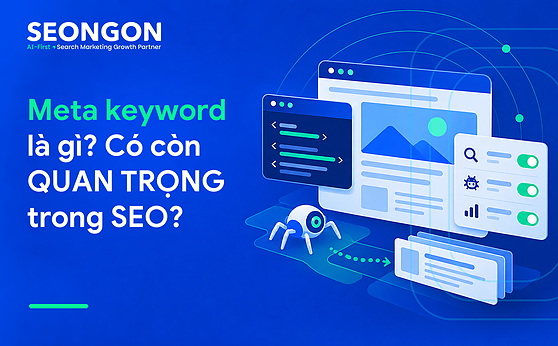Meta keyword là gì? Có còn QUAN TRỌNG trong SEO?