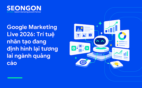Google Marketing Live 2025: Trí tuệ nhân tạo đang định hình lại tương lai ngành quảng cáo