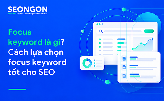 Focus keyword là gì? Cách lựa chọn focus keyword tốt cho SEO