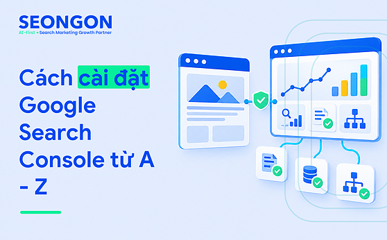 Cách cài đặt Google Search Console từ A – Z