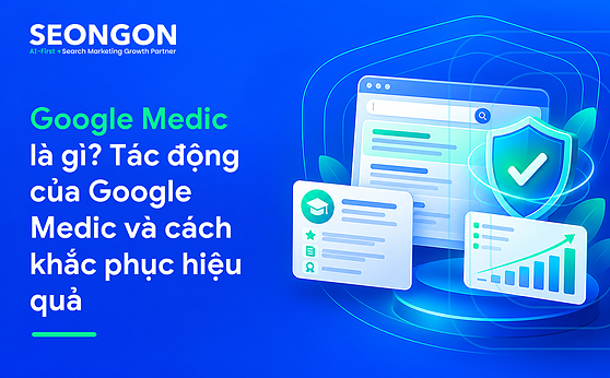 Google Medic là gì? Tác động của Google Medic và cách khắc phục hiệu quả
