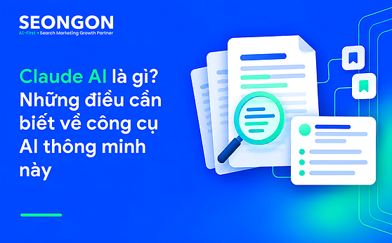 Claude AI là gì? Những điều cần biết về công cụ AI thông minh này