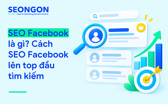 SEO Facebook là gì? Cách SEO Facebook lên top đầu tìm kiếm