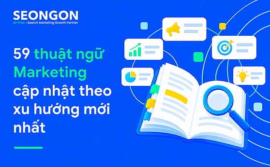 59 thuật ngữ Marketing cập nhật theo xu hướng mới nhất