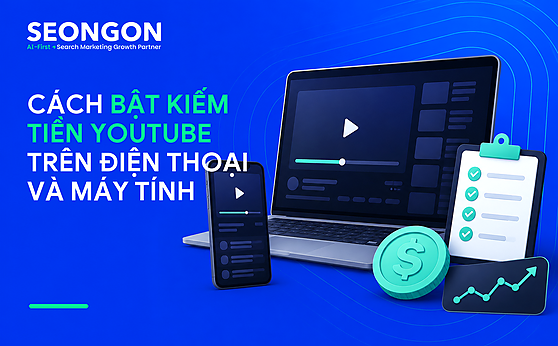 2 cách bật kiếm tiền YouTube trên điện thoại và máy tính