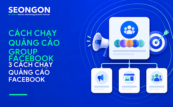 3 cách chạy quảng cáo Group Facebook và 6 mẹo chạy hiệu quả