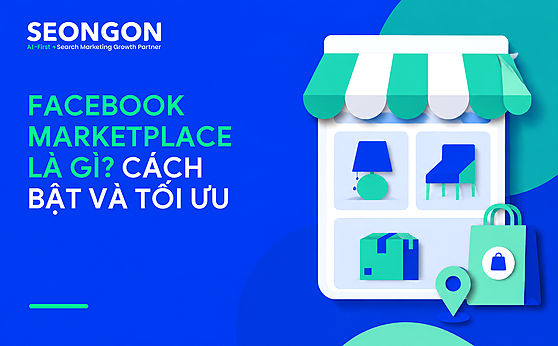 Facebook Marketplace là gì? Cách bật và tối ưu bài đăng bán hàng