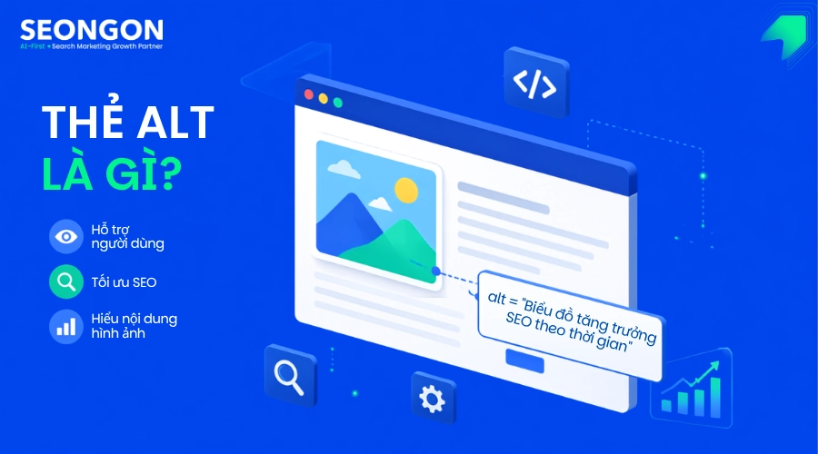 Thẻ Alt (Alt text / Alt tag) giúp Google hiểu rõ nội dung bức ảnh, hỗ trợphânphát kết quả tìm kiếm chính xác và tối ưu SEO Onpage.