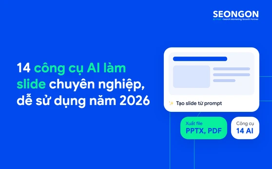 14 công cụ AI làm slide chuyên nghiệp, dễ sử dụng năm 2026
