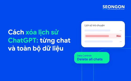 Cách xóa lịch sử ChatGPT: từng chat và toàn bộ dữ liệu